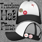 Trucker Hat 5 Pin Set *Ronnie